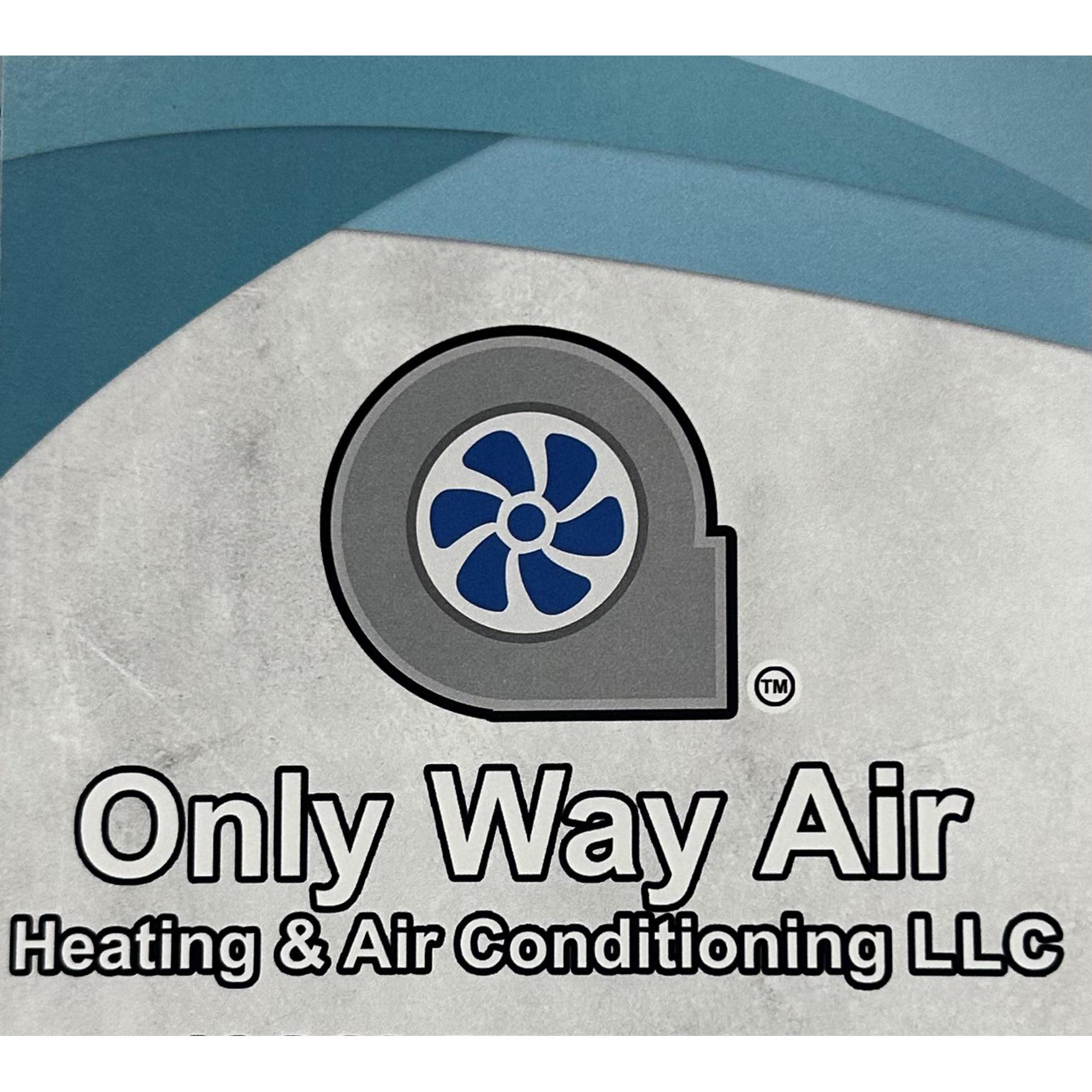 Only Way Air Heating & Air Conditioning LLC