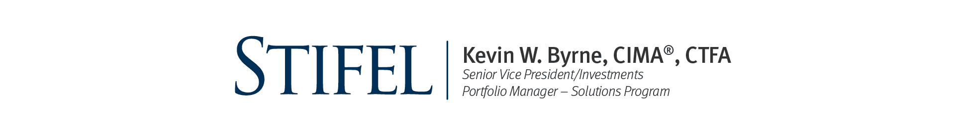 Stifel | Kevin W. Byrne, CIMA, CTFA