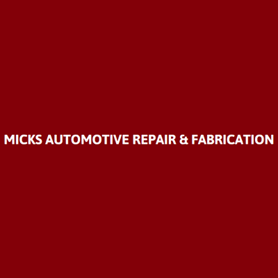 Mick's Automotive Repair & Fabrication LLC