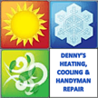 Denny's Heating Cooling & Handyman Repair