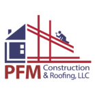 PFM Construction & Roofing LLC