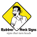 Rubber Neck Signs - Signs, custom signs, vehicle graphics