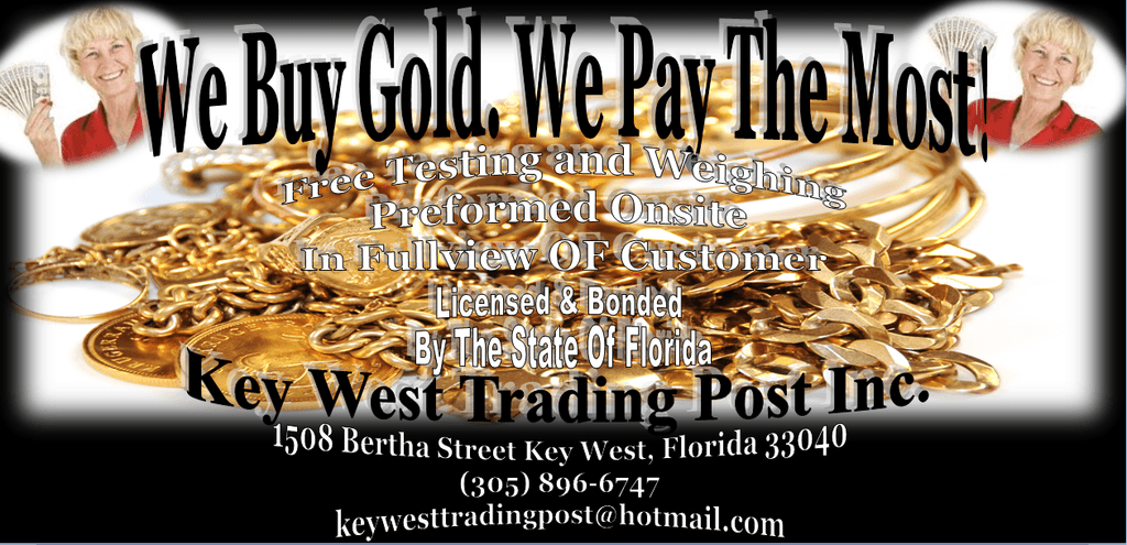 Key West We Buy Gold And Silver And We Pay The Most Instant Cash!  Southernmost Pawn Shop Inc Pays The Most For Your Gold Silver Platinum Diamonds Gold Coins Silver Coins Broken Jewelry In Key West. We are Licensed and Bonded In The State Of Florida. We offer free no pressure quotes! Friendly Service! All Testing And Weighing Is Done In Full View Of Our Clients