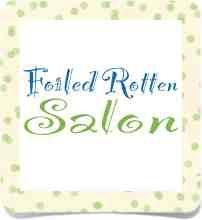 Come get "spoiled" at Foiled Rotten Salon!