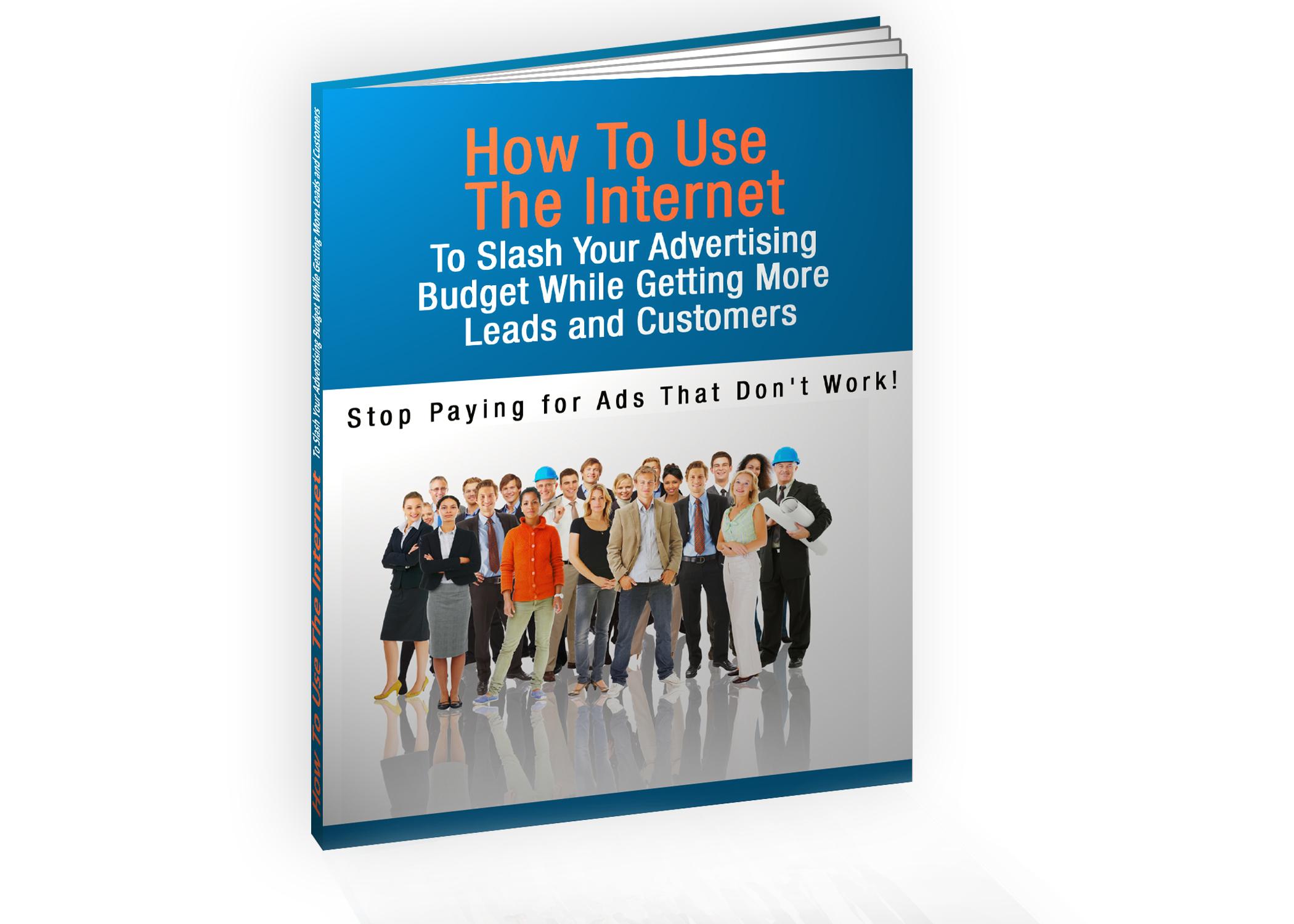 WON Marketing - How To Use The Internet To Slash Your Advertising Budget While Getting More Leads and Customers