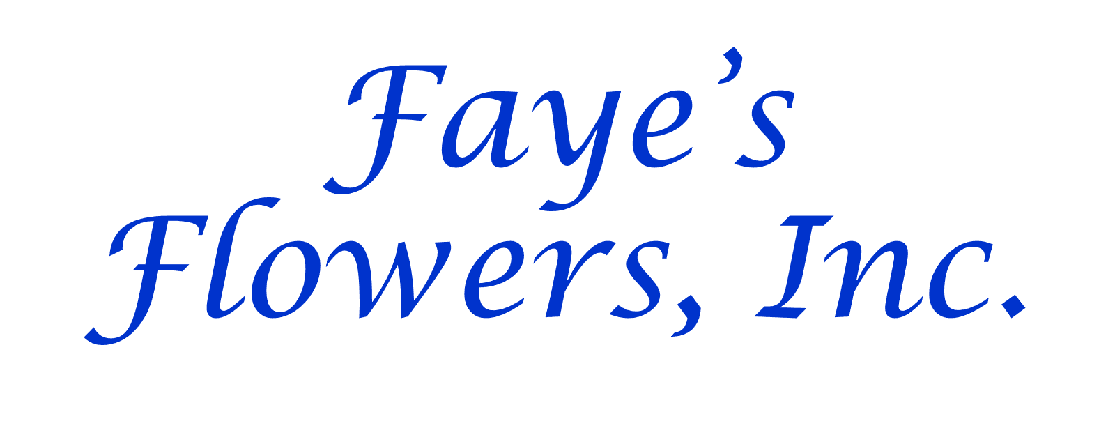 Faye's Flowers, Inc.