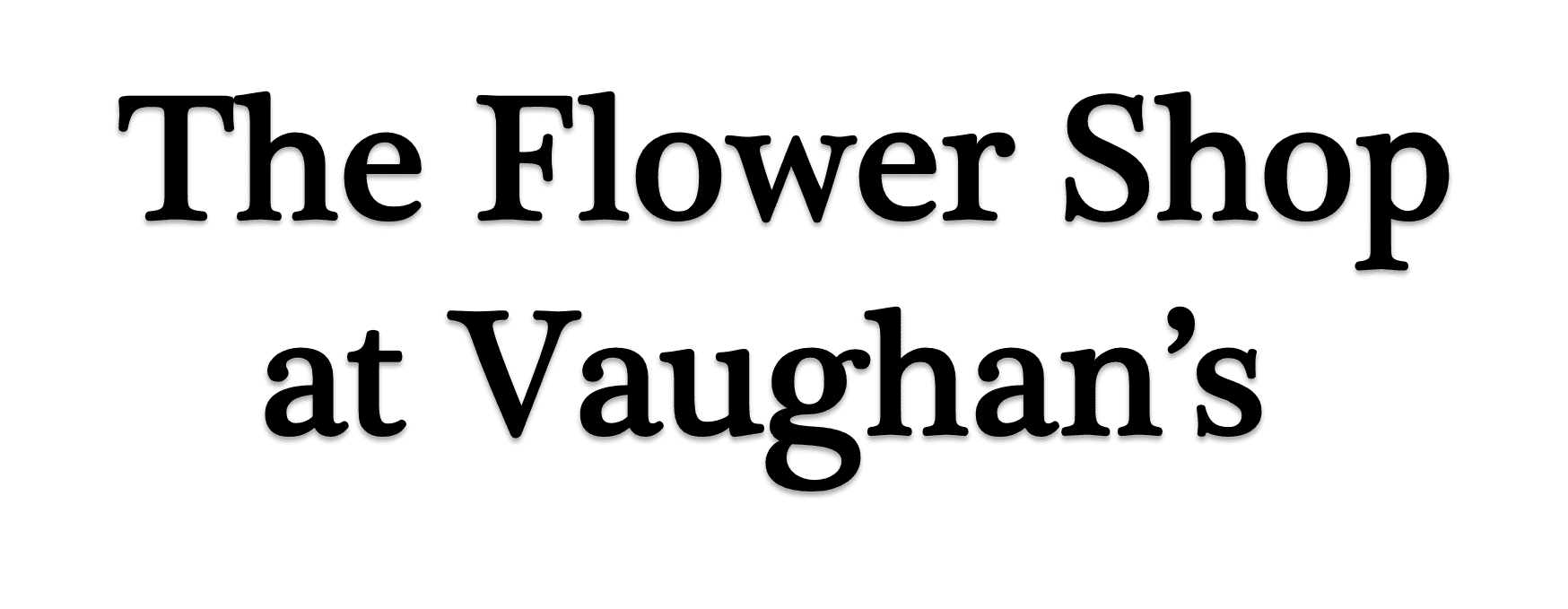 The Flower Shop at Vaughan's