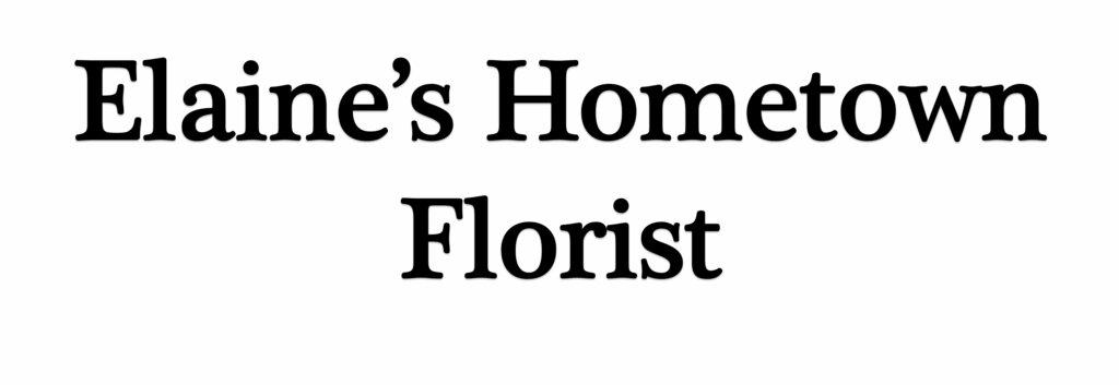 Elaine's Hometown Florist