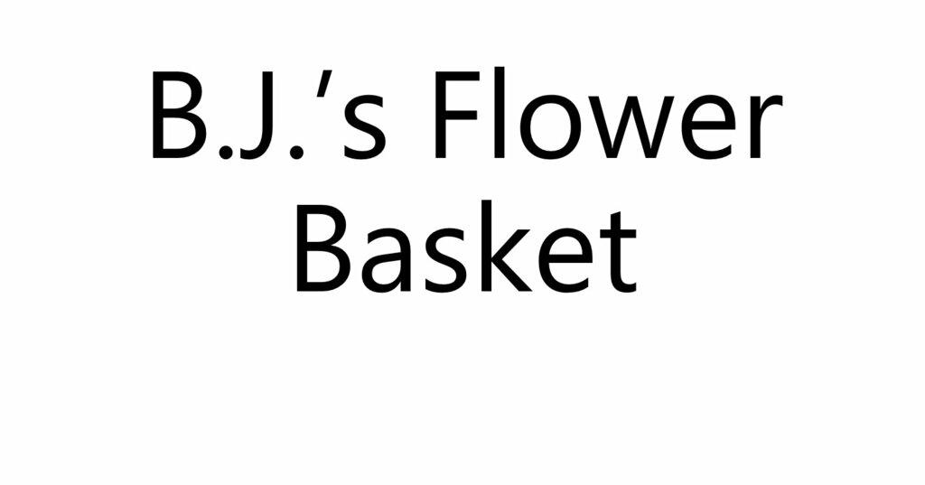 B.J.'s Flower Basket