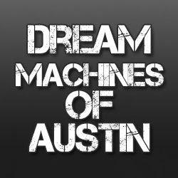 Dream Machines of Austin