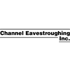 Channel Eavestroughing Inc