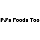 PJ's Foods Too