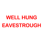 Well Hung Eavestrough