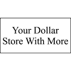 Your Dollar Store With More