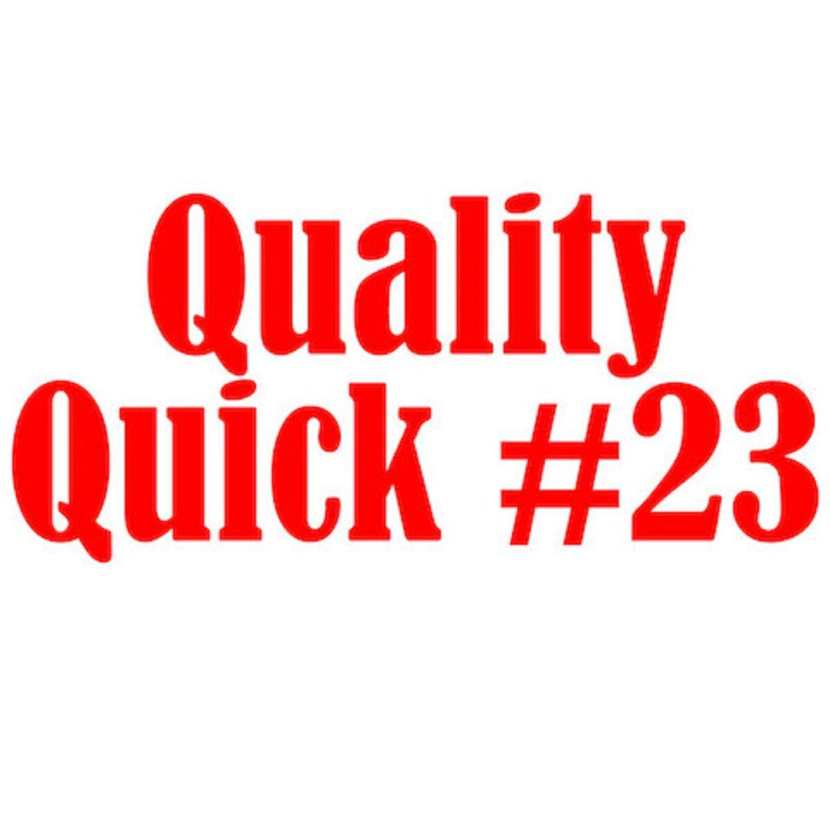 Quality Quick #23