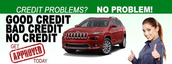 Bad Credit, No Credit, No Problem!