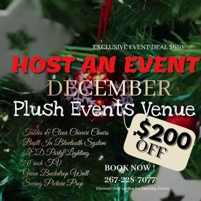 Tis The Season at Plush Events Venue. Host ANY Event on a Saturday in the Month of December and receive $200 OFF Includes an EXCLUSIVE OFFER