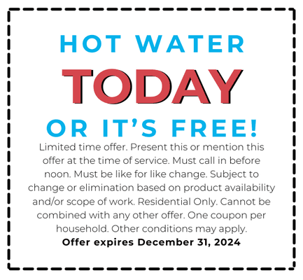 Hot Water Today or it's Free!