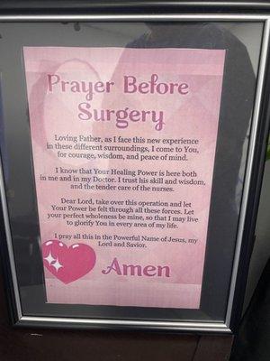 A took a picture of the prayer they had that helped say before surgery which I was so scared so it helps