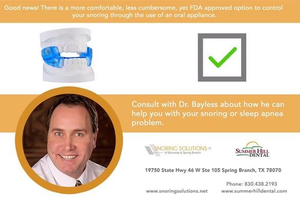 Dr Bayless specializes in the treatment of snoring and sleep apnea by designing custom oral appliances.