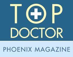 Voted Phoenix Top Doctors, 2006, 2007, 2009, 2010, 2011, 2012