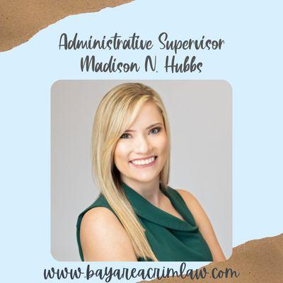 Administrative Supervisor-Madison M. Hubbs