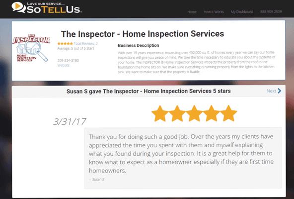 Over the years my clients have appreciated the time you spent with them and myself explaining what you found during your inspection