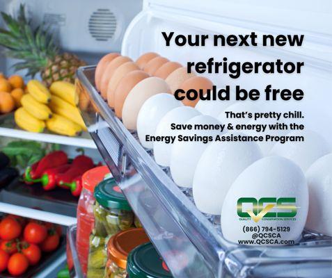 Qualifying customers may receive new refrigerators and other energy-saving appliances (pending application & home inspection)! Call us today