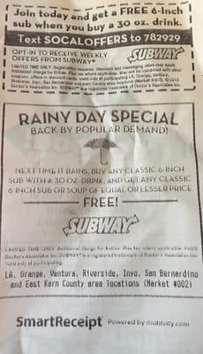 Rainy day special, buy any 6 inch sub and get the second 6 inch sub or equal or lesser value free!