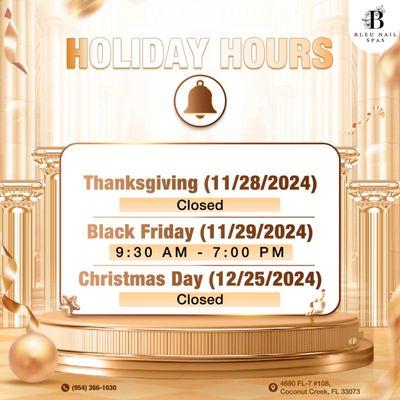 HOLIDAY HOURS NOTICE 

Dear Valued Customers,
In celebration of the upcoming holidays, please note our special hours for the season: