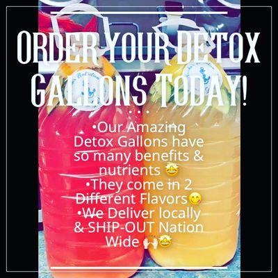 We offer our Famous Detox Gallons that have so many benefits & Taste Great!