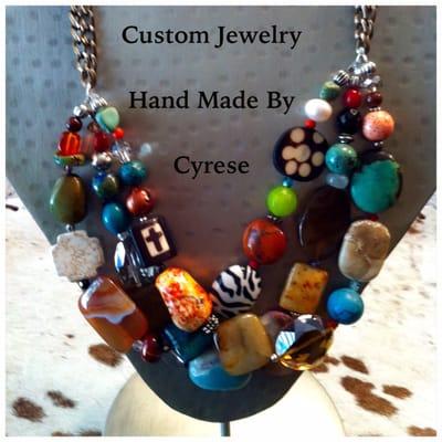 One of a kind custom jewelry...