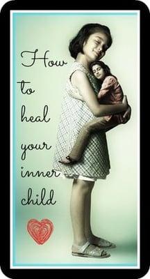 Don't be afraid to hug your inner child...they only want to be loved by you!