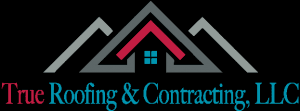 True Roofing & Contracting, LLC