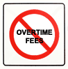 No Overtime Fees.