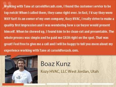 Boaz Kunz, West Jordan, UT
Loved working with CarSoldForCash.com!