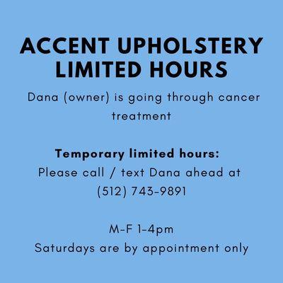 New limited hours due to Dana's (owner) cancer treatment