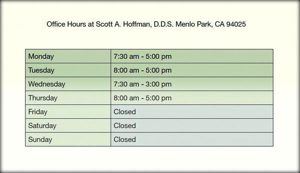 Office hours at Scott A. Hoffman, D.D.S. Menlo Park, CA 94025