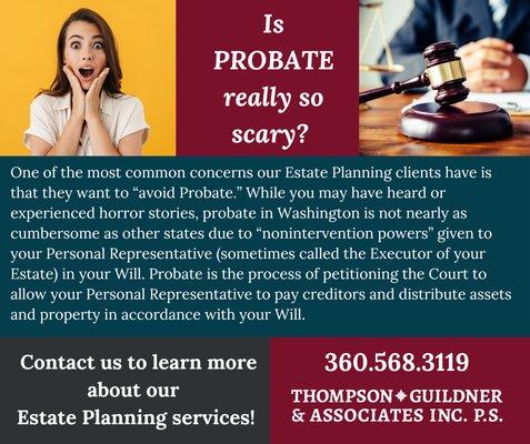 Is PROBATE really so scary? Contact us to learn more about our Estate Planning services!