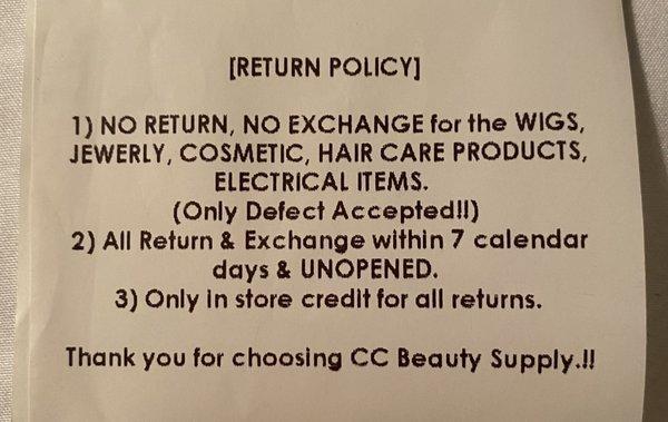 Return policy printed on receipt. Note that items listed in #1 is all of the items they sell. ‍