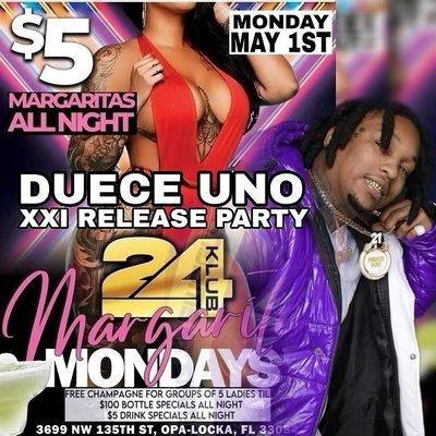 Duece Uno XXI Release Party, Monday, May 1st. Klub24Miami. $5 Margaritas all night.