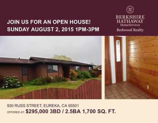 We look forward to seeing you at our open house at 930 Russ Street, Eureka.