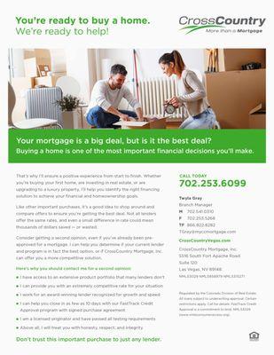 Get a second opinion to ensure your getting the best service and mortgage for your home purchase.