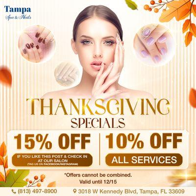 THANKSGIVING SPECIALS AT TAMPA SPA & NAILS 

15% OFF if you LIKE this post & CHECK-IN at our salon (Tag us on Facebook or Instagram)