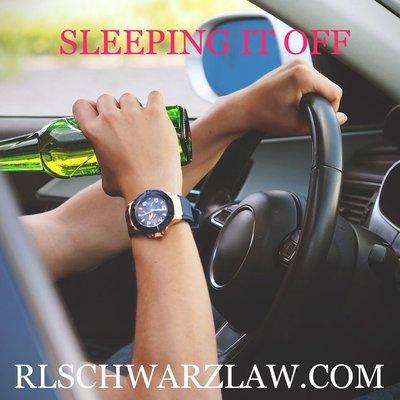 http://rlschwarzlaw.com/blog/sleeping-it-off/