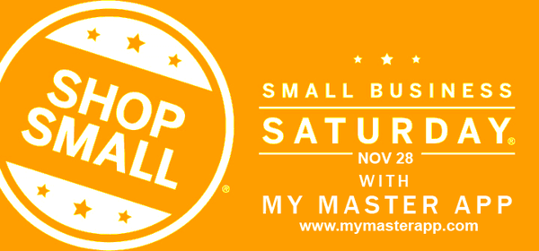 Celebrate Small Business Saturday on November 28, 2015 with My Master App www.mymasterapp.com