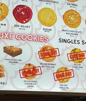 Sold out is a common theme. A cookie place should never sell out of chocolate chip cookies.