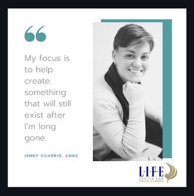 'I am here to help you create long lasting change.'                                        -  Jenny Silverio, LMHC