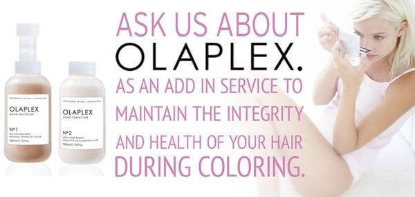 Now offering Olaplex bond strengthener! Eliminates breakage, extends color life and vibrancy and leaves hair feeling amazing!