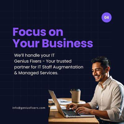 Focus on you business.
www.geniusfixers.com